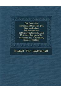 Die Deutsche Nationallitteratur Des Neunzehnten Jahrhunderts: Litterarhistorisch Und Kritisch Dargestellt, Volumes 1-2