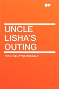 Uncle Lisha's Outing
