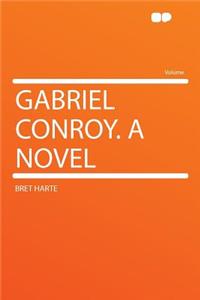 Gabriel Conroy. a Novel