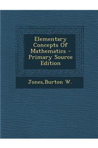Elementary Concepts of Mathematics
