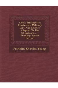 Chess Strategetics Illustrated