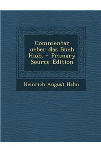Commentar Ueber Das Buch Hiob. - Primary Source Edition