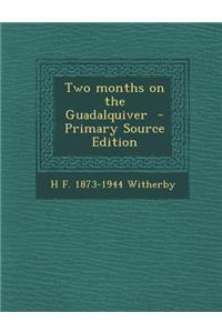 Two Months on the Guadalquiver - Primary Source Edition