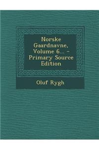 Norske Gaardnavne, Volume 6... - Primary Source Edition