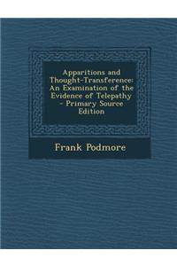 Apparitions and Thought-Transference: An Examination of the Evidence of Telepathy