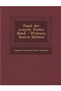 Faust Der Zweyte. Erster Band. - Primary Source Edition