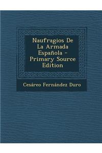 Naufragios de La Armada Espanola - Primary Source Edition