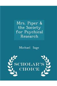 Mrs. Piper & the Society for Psychical Research - Scholar's Choice Edition