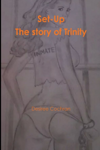 Set-Up The story of Trinity