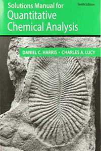 Solutions Manual for Quantitative Chemical Analysis