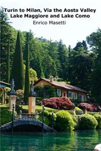 Turin to Milan, via the Aosta Valley, Lake Maggiore and Lake Como