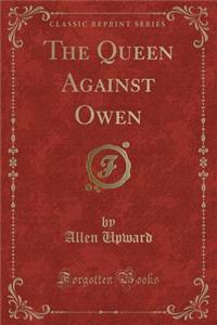 The Queen Against Owen (Classic Reprint)