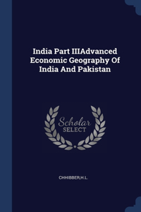 India Part IIIAdvanced Economic Geography Of India And Pakistan