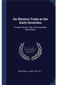 On Western Trails in the Early Seventies