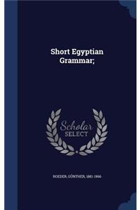 Short Egyptian Grammar;