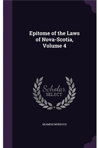 Epitome of the Laws of Nova-Scotia, Volume 4