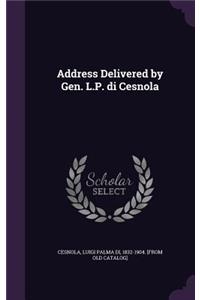 Address Delivered by Gen. L.P. di Cesnola