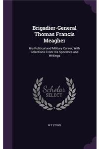 Brigadier-General Thomas Francis Meagher