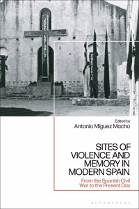 Sites of Violence and Memory in Modern Spain