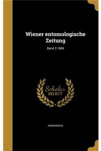 Wiener Entomologische Zeitung; Band 3 1884