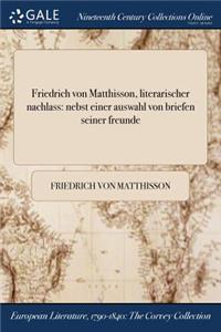 Friedrich Von Matthisson, Literarischer Nachlass