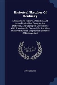 Historical Sketches Of Kentucky