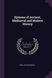 Epitome of Ancient, Mediaeval and Modern History