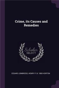 Crime, its Causes and Remedies