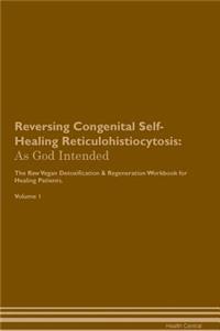 Reversing Congenital Self-Healing Reticulohistiocytosis