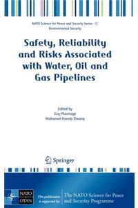 Safety, Reliability and Risks Associated with Water, Oil and Gas Pipelines