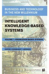 Intelligent Knowledge-Based Systems: Business and Technology in the New Millennium