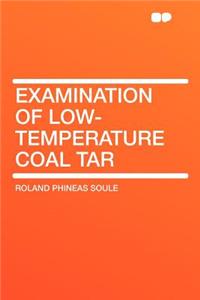 Examination of Low-Temperature Coal Tar