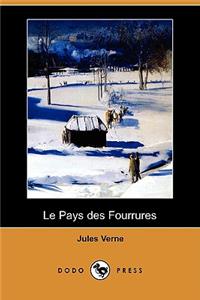 Le Pays Des Fourrures (Dodo Press)