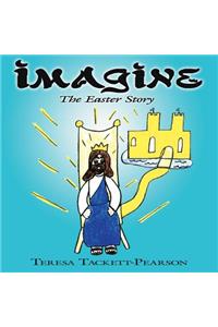 Imagine: The Easter Story