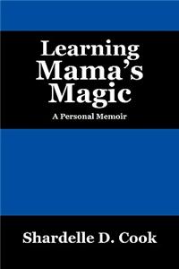 Learning Mama's Magic