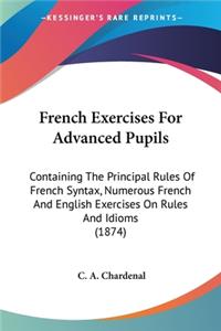 French Exercises For Advanced Pupils