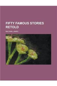 Fifty Famous Stories Retold