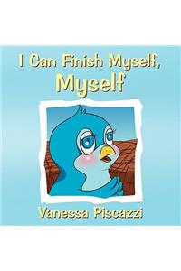 I Can Finish Myself, Myself
