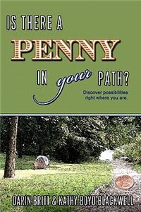 Is There A Penny In Your Path?
