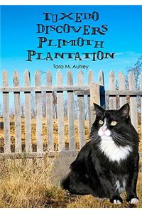 Tuxedo Discovers Plimoth Plantation