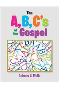 The A, B, C's of the Gospel