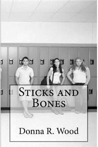 Sticks and Bones