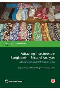 Attracting Investment in Bangladesh--Sectoral Analyses