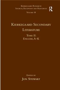 Volume 18, Tome II: Kierkegaard Secondary Literature