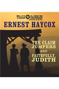 The Claim Jumpers and Faithfully, Judith
