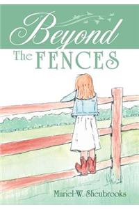 Beyond the Fences