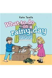 What to do on a rainy day