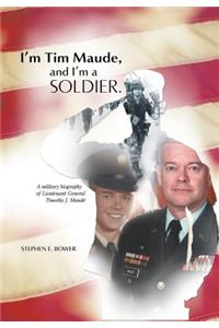 I'm Tim Maude, and I'm a Soldier