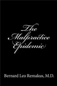 The Malpractice Epidemic