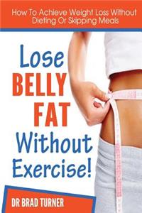 Lose Belly Fat Without Exercise